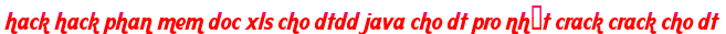 hack hack phan mem doc xls cho dtdd java cho dt pro nhất crack crack cho dt moi